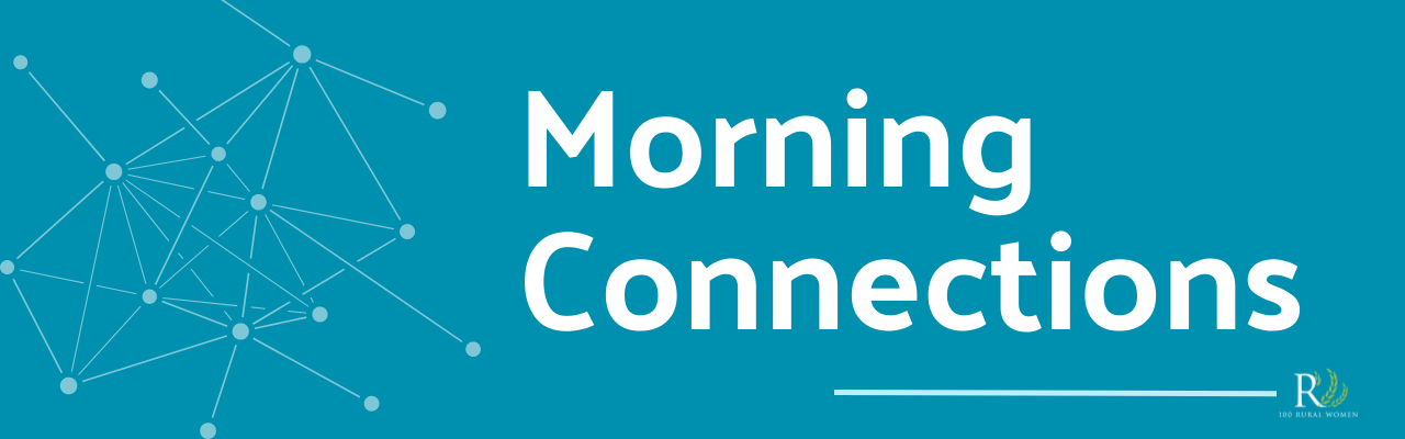 A graphic image banner promoting 100 Rural Women Morning Connections.